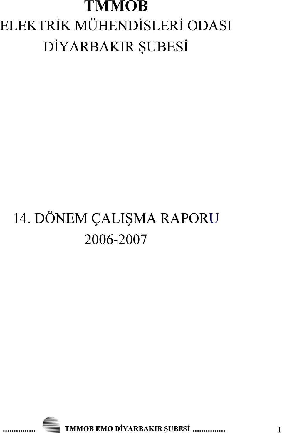 DÖNEM ÇALIŞMA RAPORU