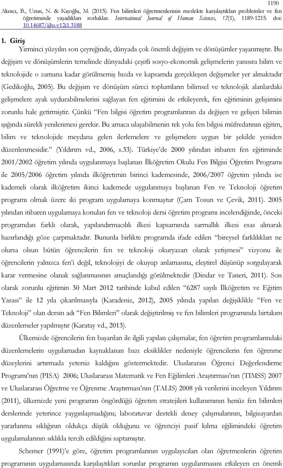 (Gedikoğlu, 2005).