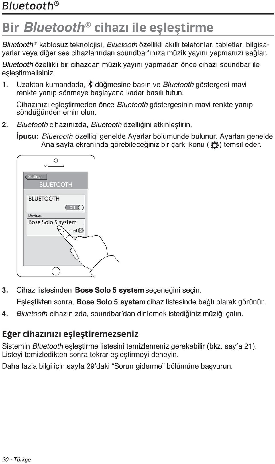 Uzaktan kumandada, düğmesine basın ve Bluetooth göstergesi mavi renkte yanıp sönmeye başlayana kadar basılı tutun.