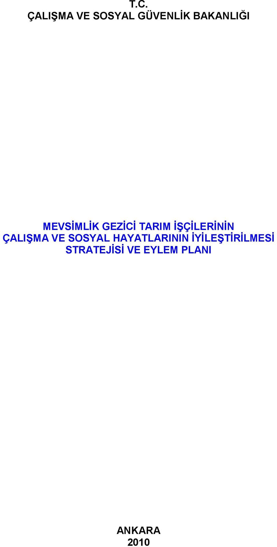 İŞÇİLERİNİN ÇALIŞMA VE SOSYAL