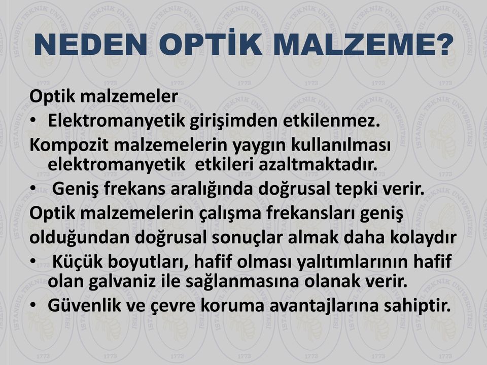 Geniş frekans aralığında doğrusal tepki verir.