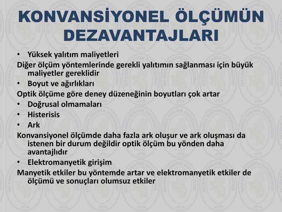 Ark Konvansiyonel ölçümde daha fazla ark oluşur ve ark oluşması da istenen bir durum değildir optik ölçüm bu yönden daha