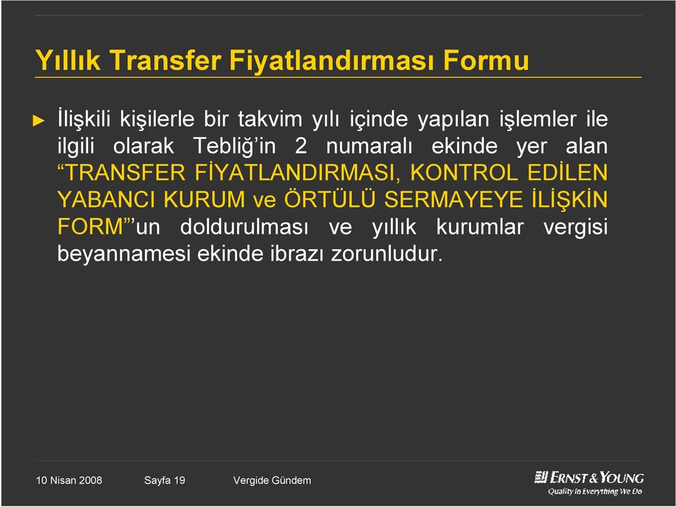 KONTROL EDİLEN YABANCI KURUM ve ÖRTÜLÜ SERMAYEYE İLİŞKİN FORM un doldurulması ve yıllık