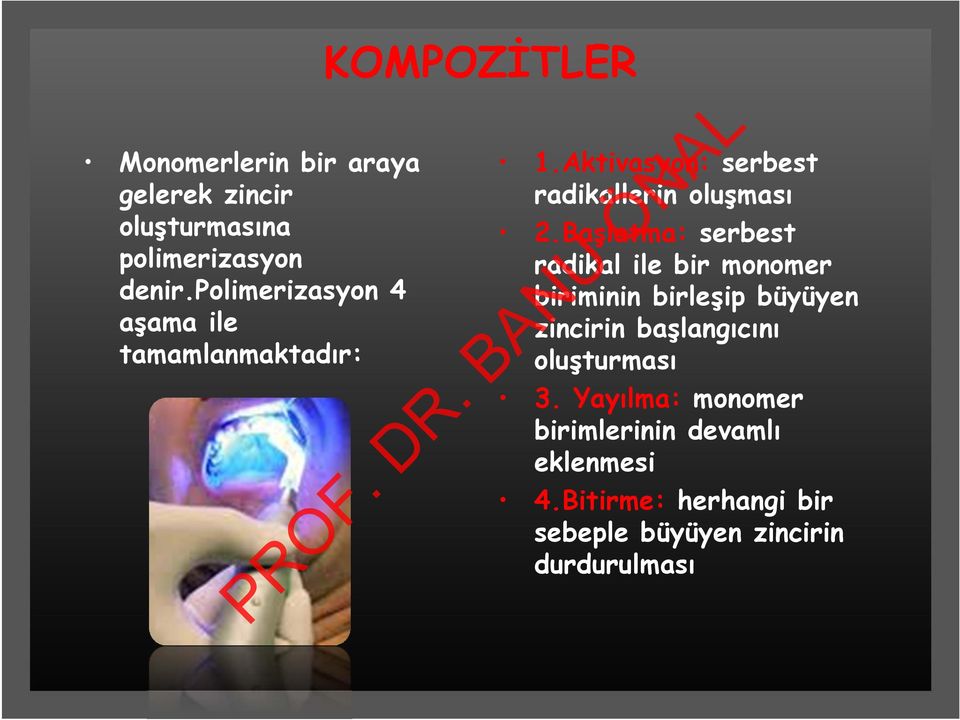 Aktivasyon: serbest radikallerin oluşması 2.