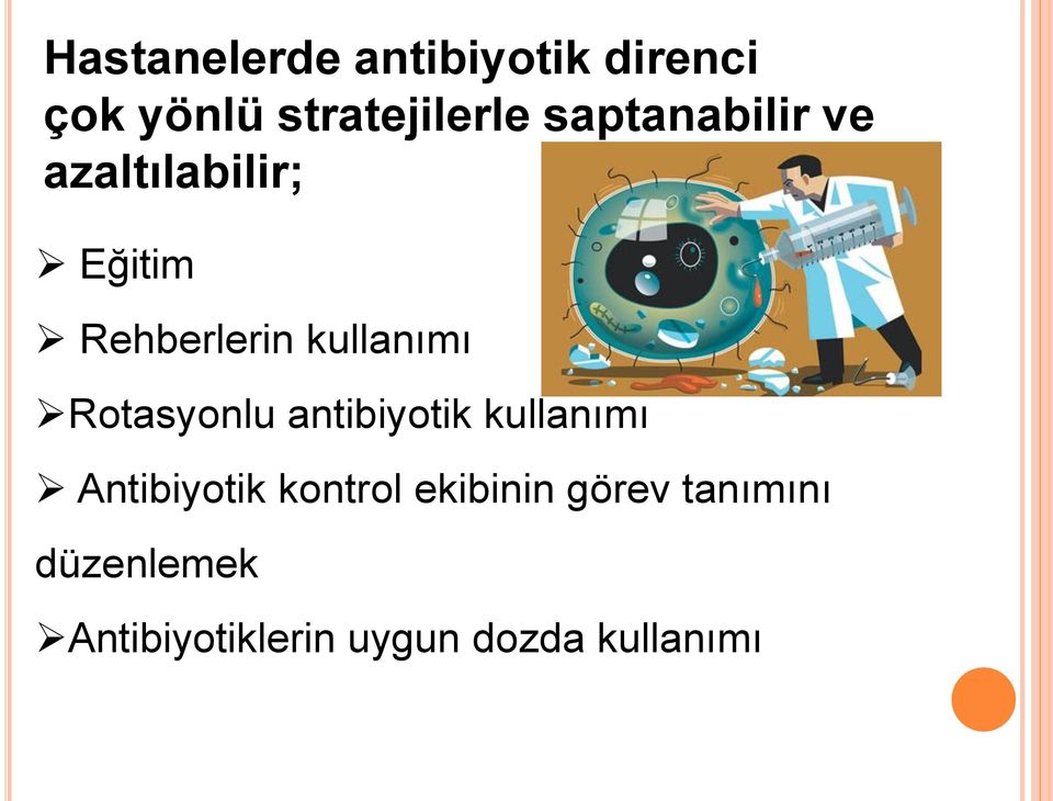 Rotasyonlu antibiyotik kullanımı Antibiyotik kontrol