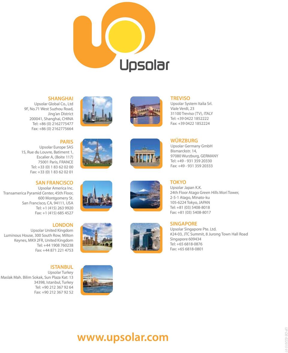 FRNCE Tel: +33 (0) 1 83 62 02 00 Fax: +33 (0) 1 83 62 02 01 SN FRNCISCO Upsolar merica Inc. Transamerica Pyramid Center, 45th Floor, 600 Montgomery St.