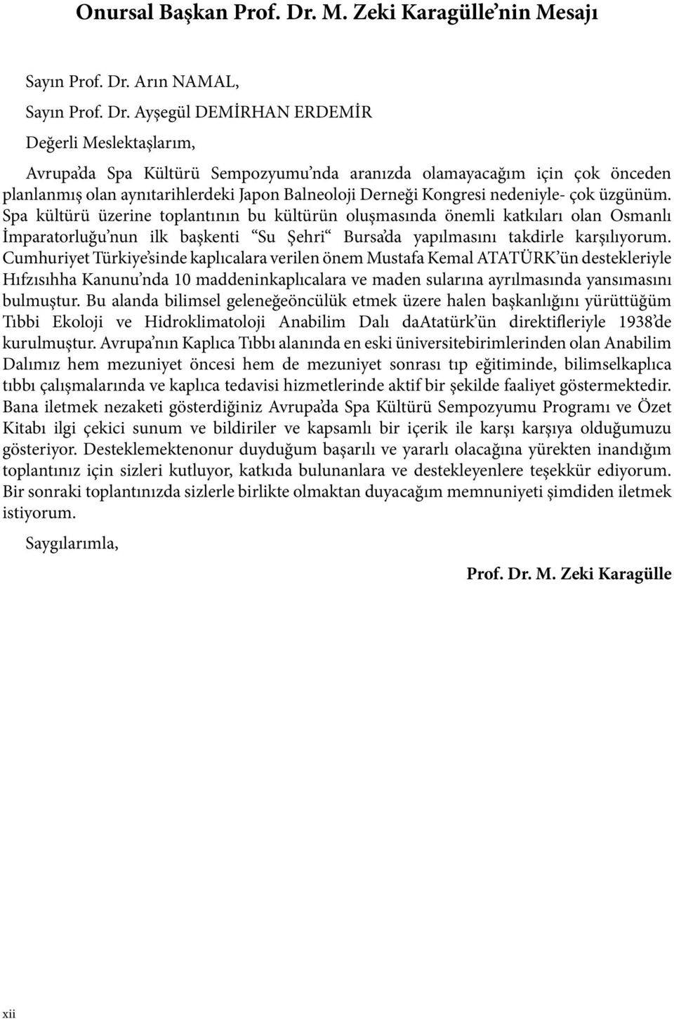 Arın NAMAL, Sayın Prof. Dr.