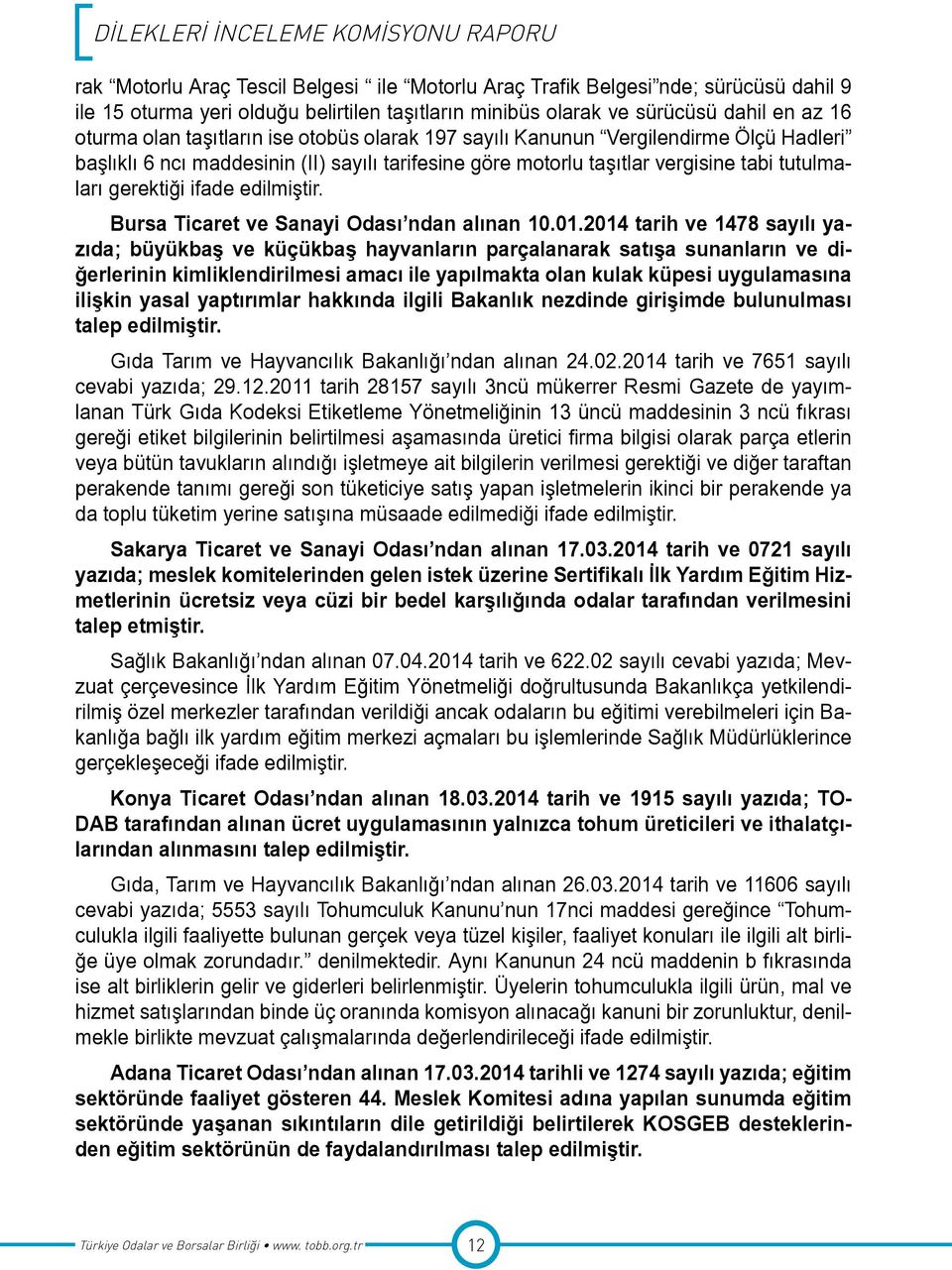 Bursa Ticaret ve Sanayi Odası ndan alınan 10.01.