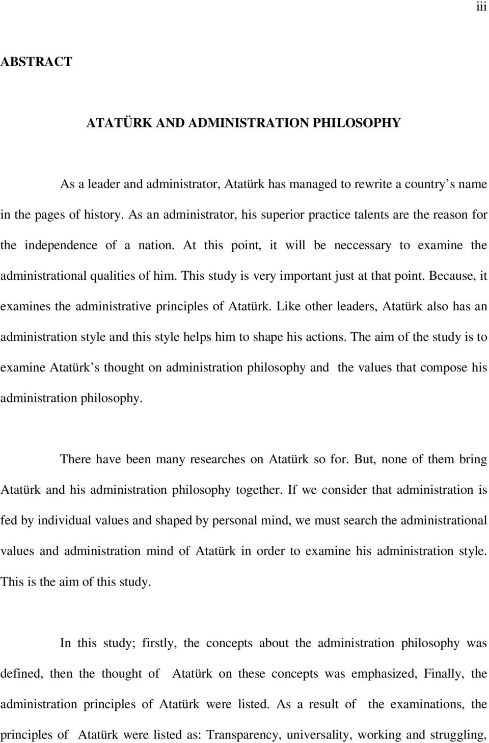 This study is very important just at that point. Because, it examines the administrative principles of Atatürk.