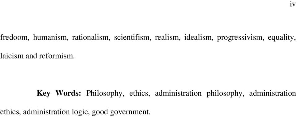 Key Words: Philosophy, ethics, administration philosophy,