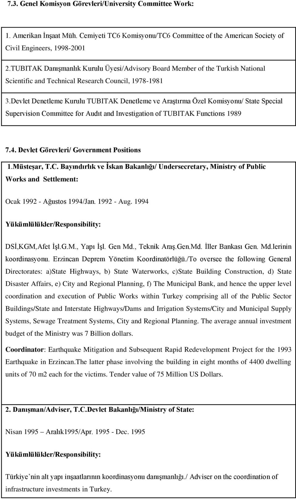 Devlet Denetleme Kurulu TUBITAK Denetleme ve Araştırma Özel Komisyonu/ State Special Supervision Committee for Audıt and Investigation of TUBITAK Functions 1989 7.4.