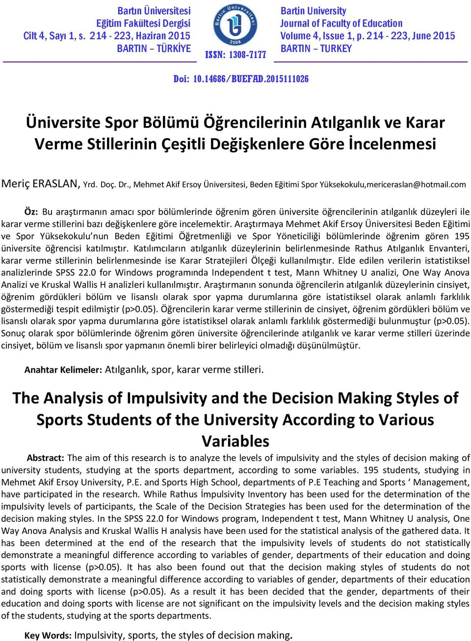 Doç. Dr., Mehmet Akif Ersoy Üniversitesi, Beden Eğitimi Spor Yüksekokulu,mericeraslan@hotmail.