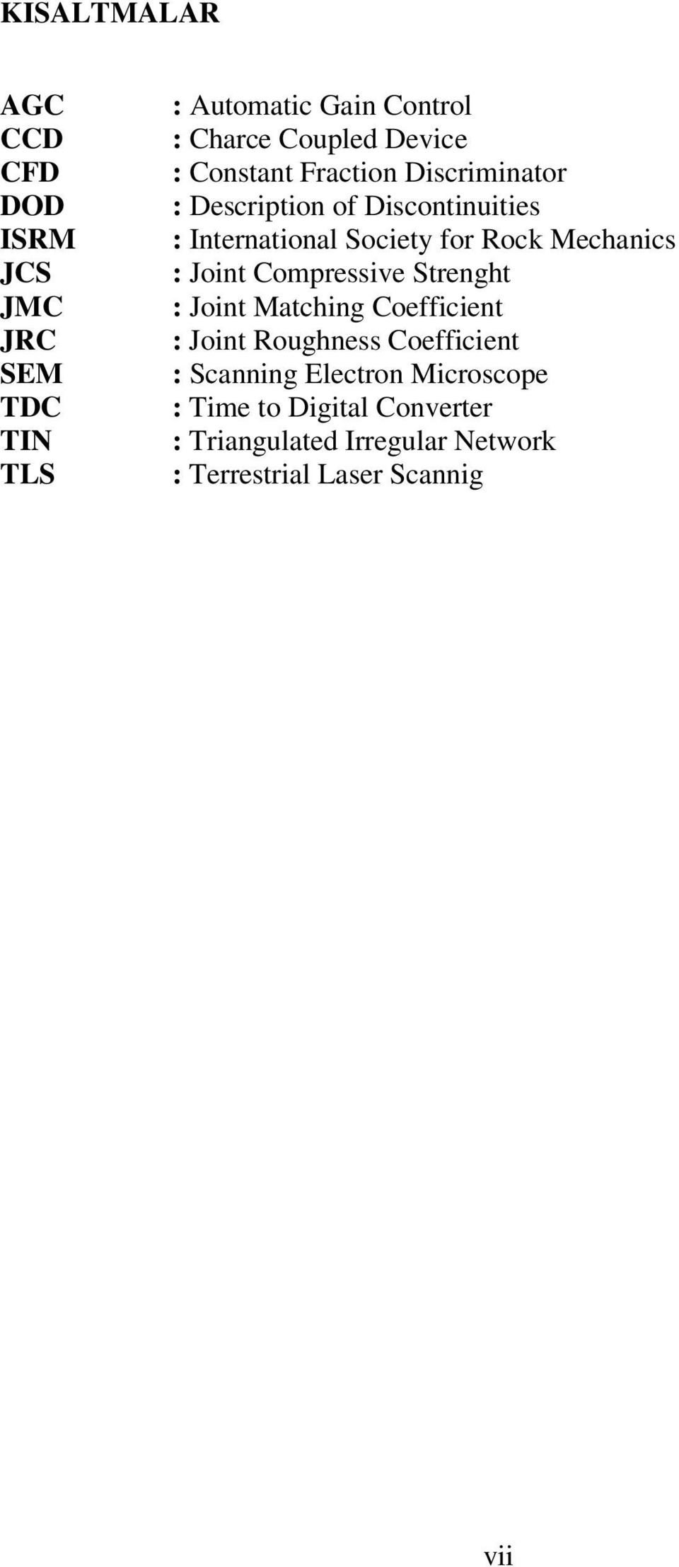 Mechanics : Joint Compressive Strenght : Joint Matching Coefficient : Joint Roughness Coefficient :