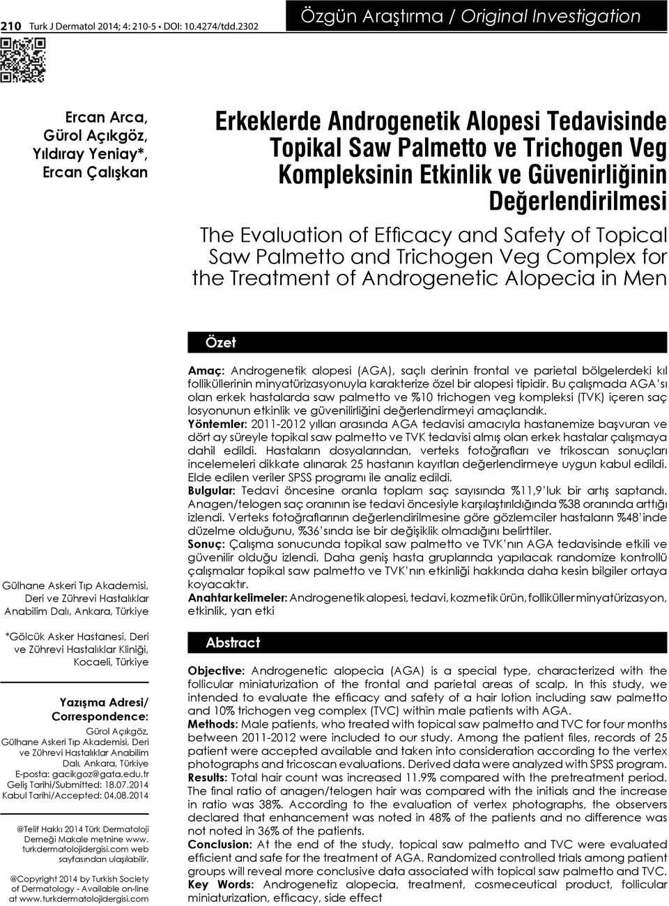 Kompleksinin Etkinlik ve Güvenirliğinin Değerlendirilmesi The Evaluation of Efficacy and Safety of Topical Saw Palmetto and Trichogen Veg Complex for the Treatment of Androgenetic Alopecia in Men