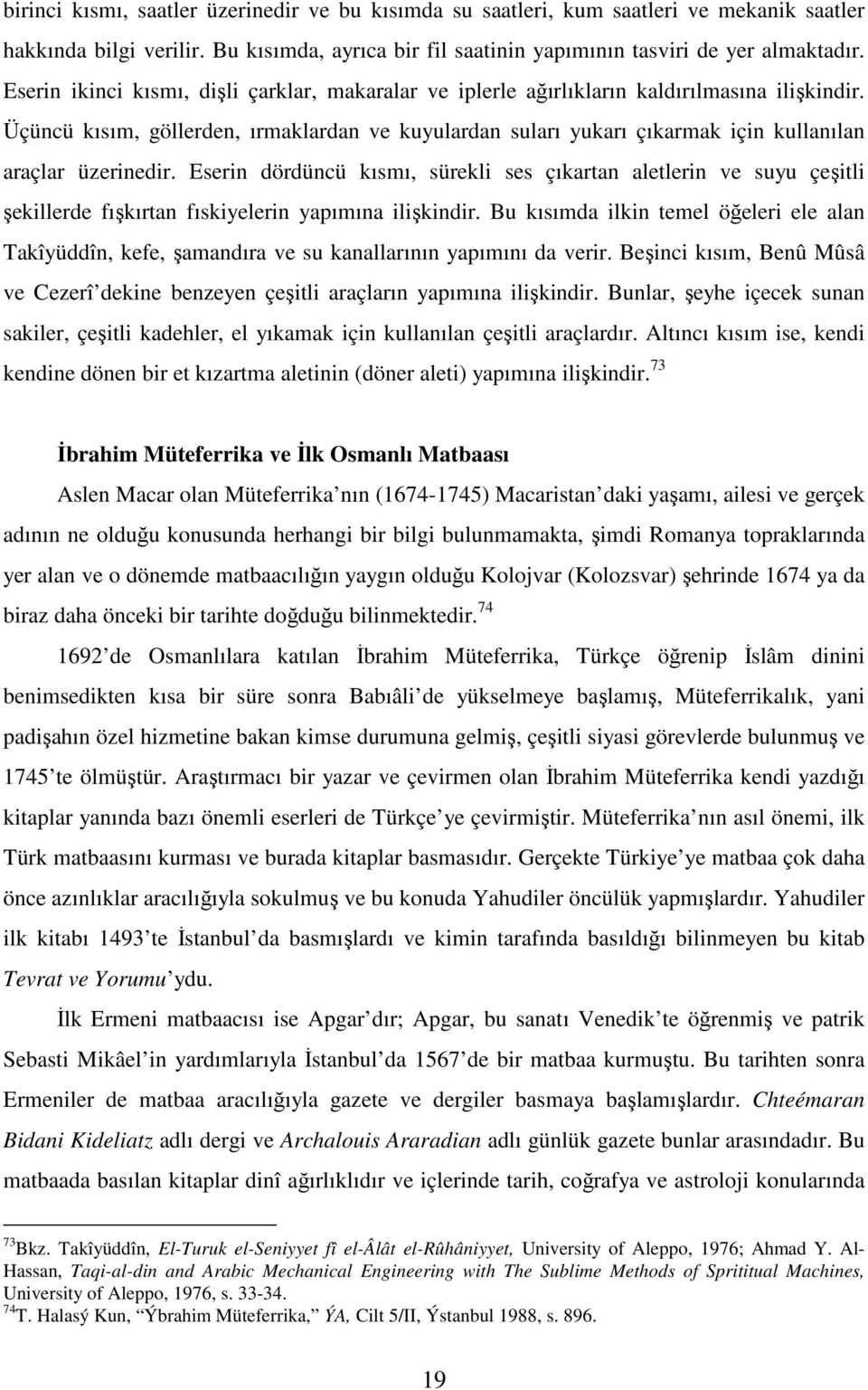 Üçüncü kısım, göllerden, ırmaklardan ve kuyulardan suları yukarı çıkarmak için kullanılan araçlar üzerinedir.