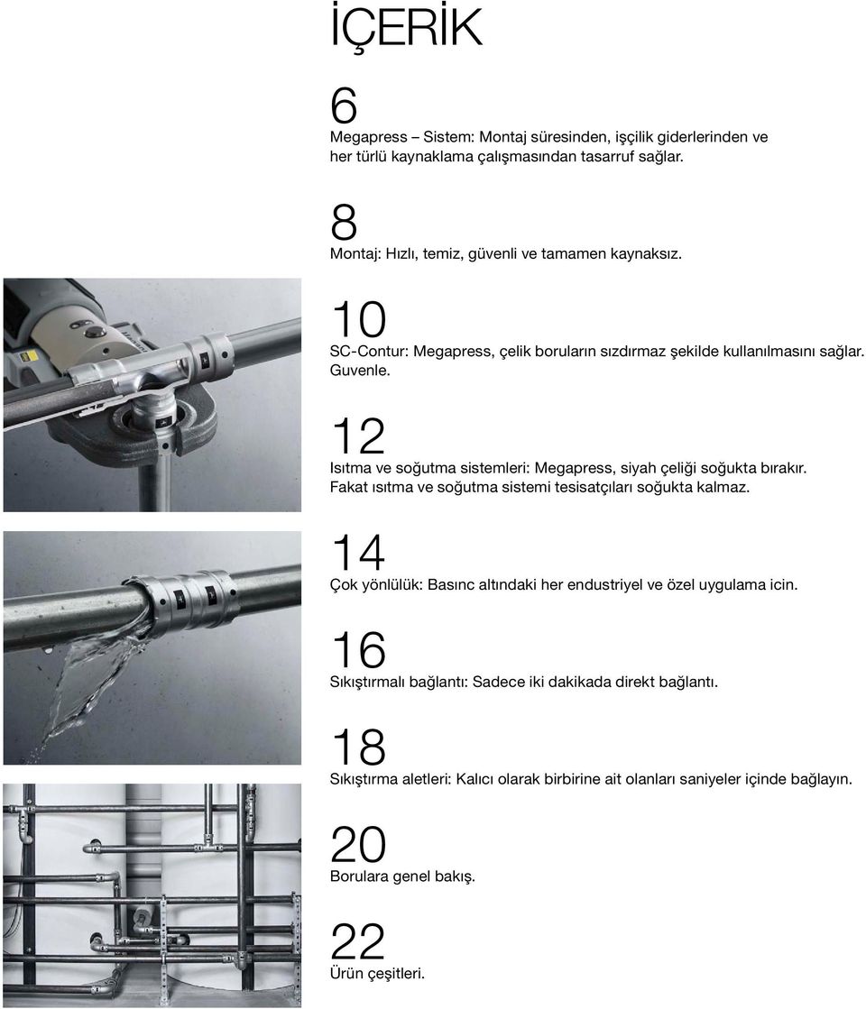 12 Isıtma ve soğutma sistemleri: Megapress, siyah çeliği soğukta bırakır. Fakat ısıtma ve soğutma sistemi tesisatçıları soğukta kalmaz.