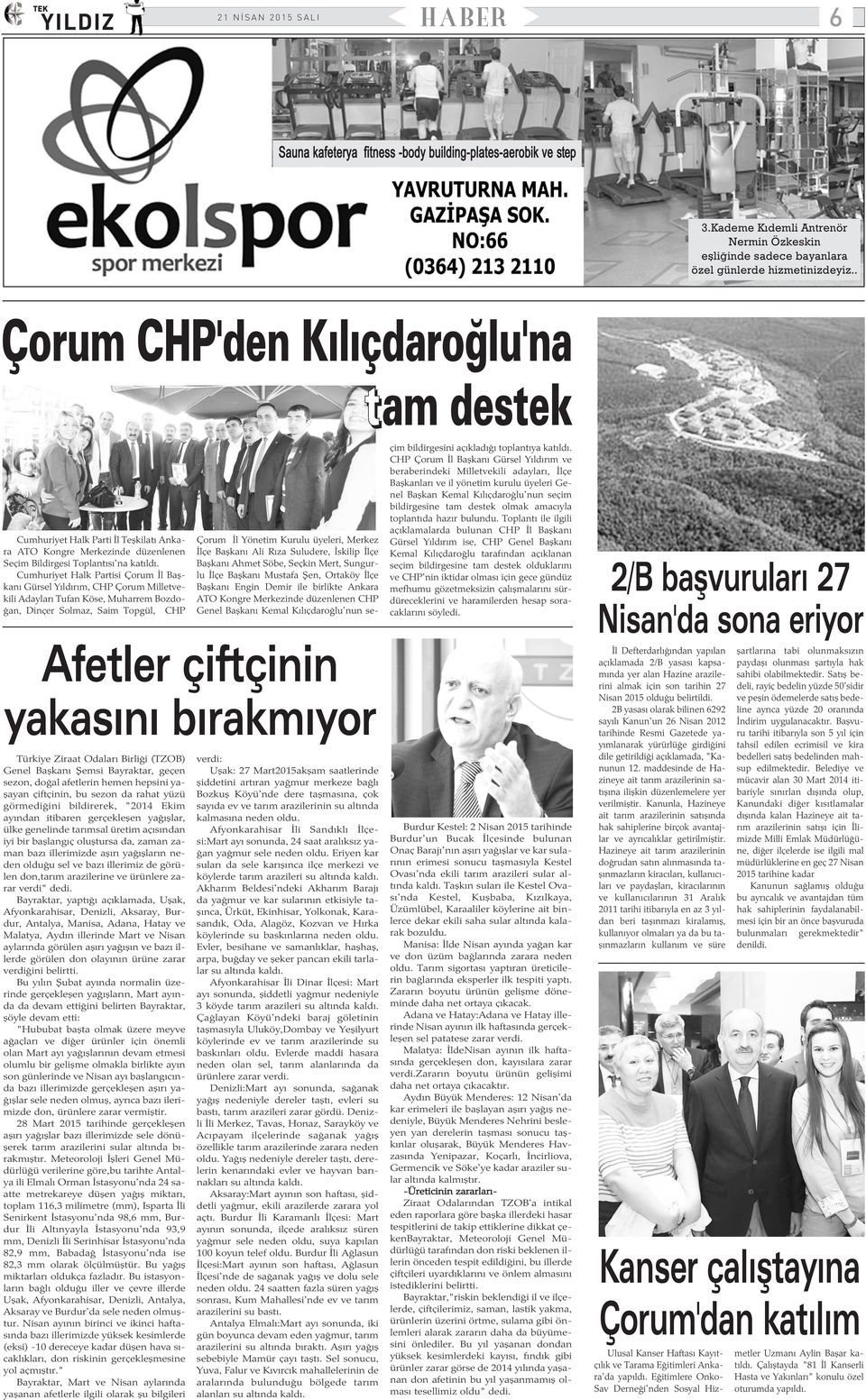 Cumhuriyet Halk Partisi Çorum Ýl Baþkaný Gürsel Yýldýrým, CHP Çorum Milletvekili Adaylarý Tufan Köse, Muharrem Bozdoðan, Dinçer Solmaz, Saim Topgül, CHP Çorum Ýl Yönetim Kurulu üyeleri, Merkez Ýlçe