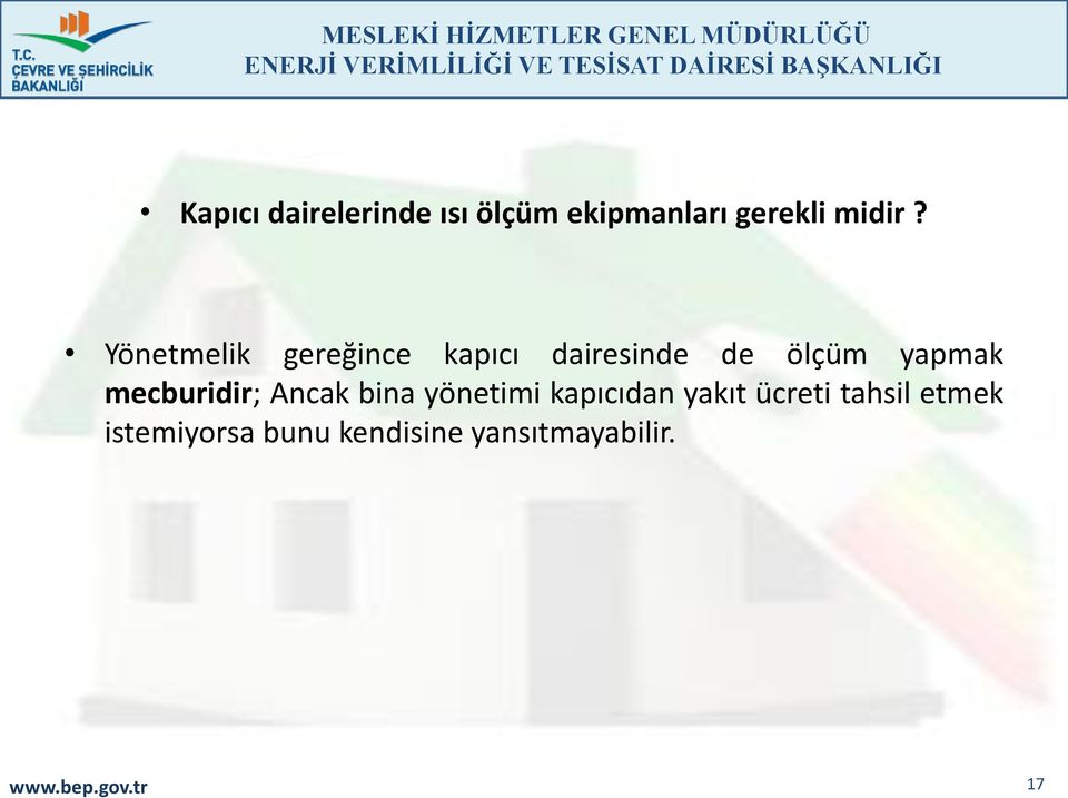 mecburidir; Ancak bina yönetimi kapıcıdan yakıt ücreti