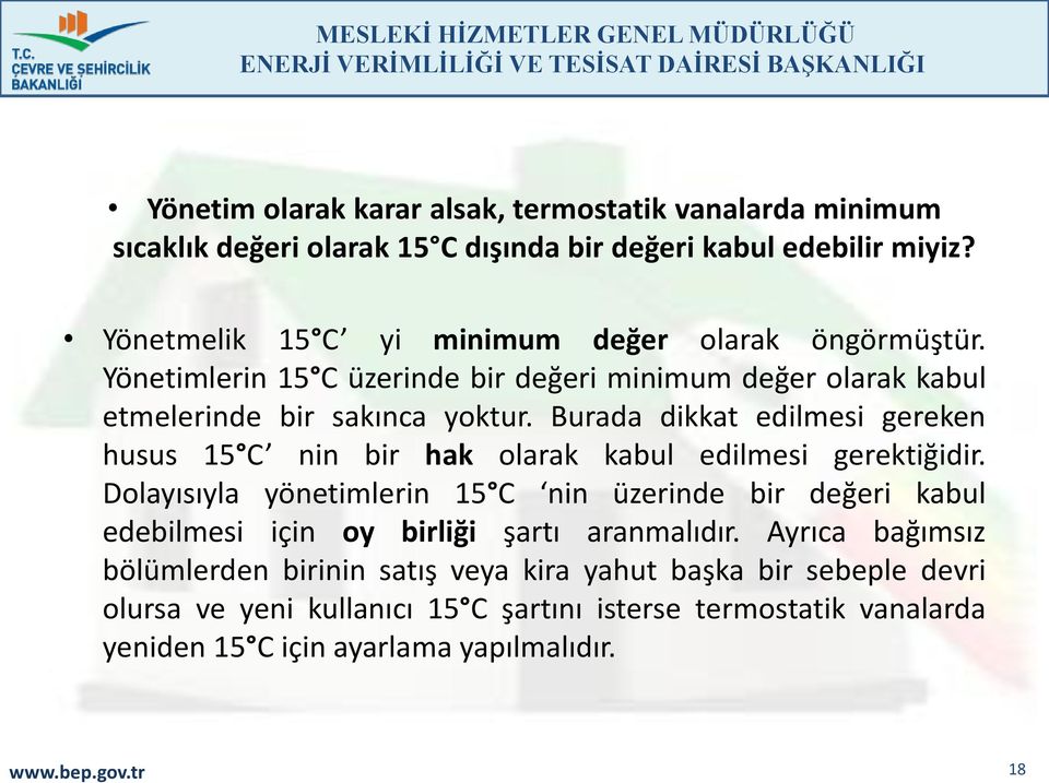 Burada dikkat edilmesi gereken husus 15 C nin bir hak olarak kabul edilmesi gerektiğidir.