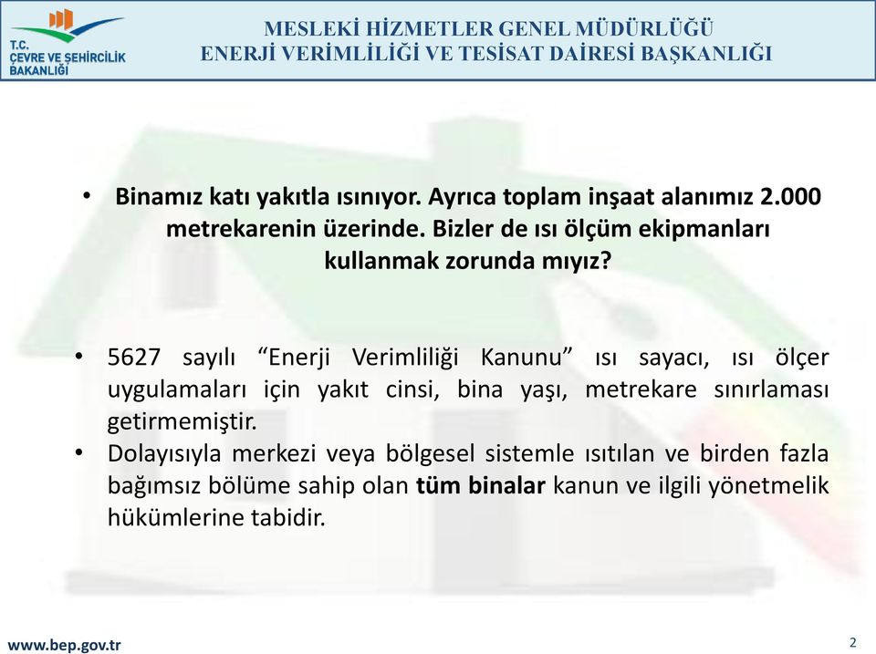 5627 sayılı Enerji Verimliliği Kanunu ısı sayacı, ısı ölçer uygulamaları için yakıt cinsi, bina yaşı,