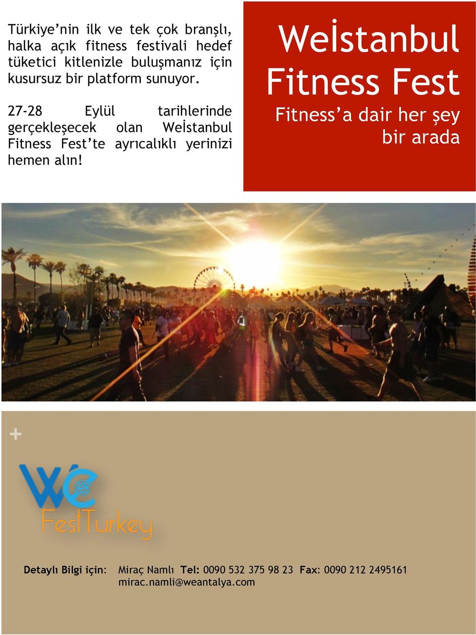 27-28 Eylül tarihlerinde gerçekleşecek olan Weİstanbul Fitness Fest te ayrıcalıklı yerinizi hemen