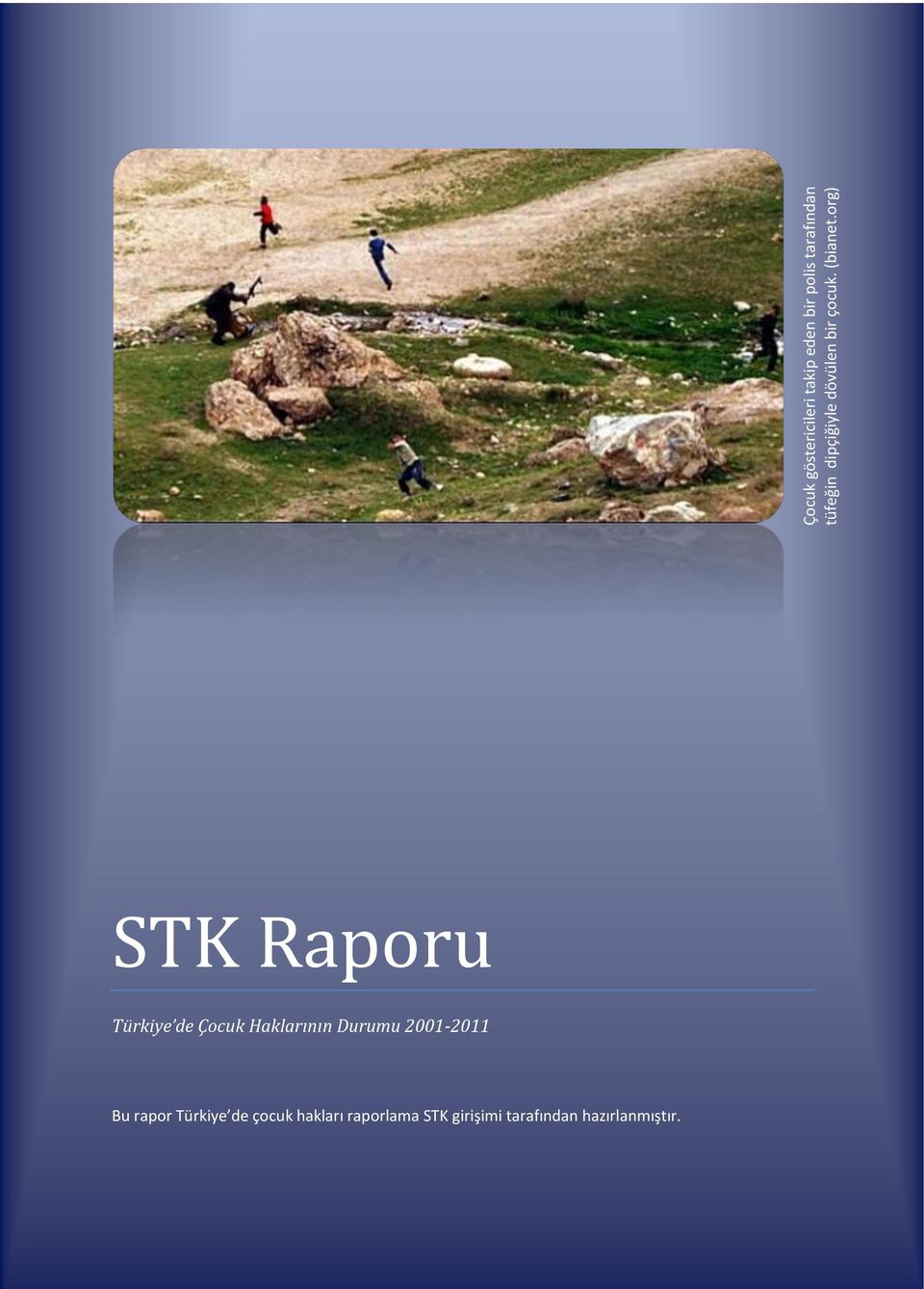 org) STK Raporu Türkiye de Çocuk Haklarının Durumu 2001-2011