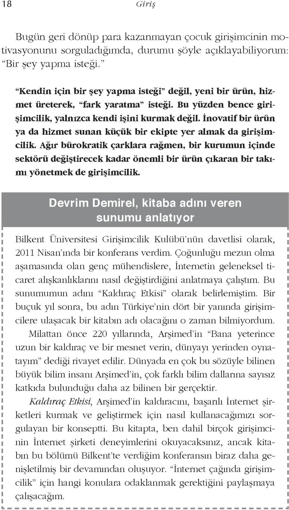 İnovatif bir ürün ya da hizmet sunan küçük bir ekipte yer almak da girişimcilik.