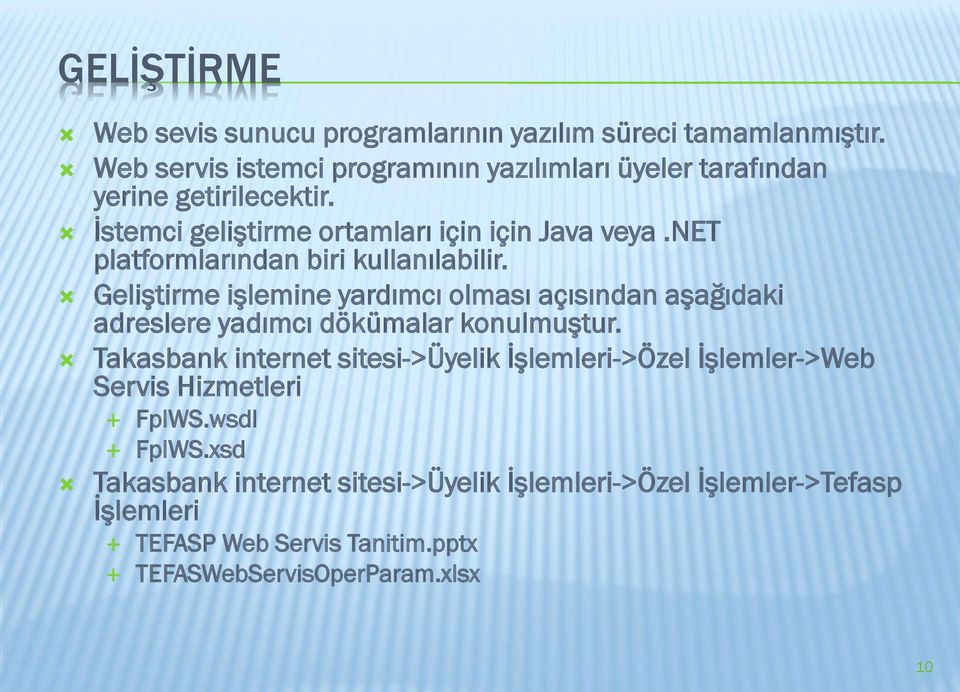 net platformlarından biri kullanılabilir. Geliştirme işlemine yardımcı olması açısından aşağıdaki adreslere yadımcı dökümalar konulmuştur.