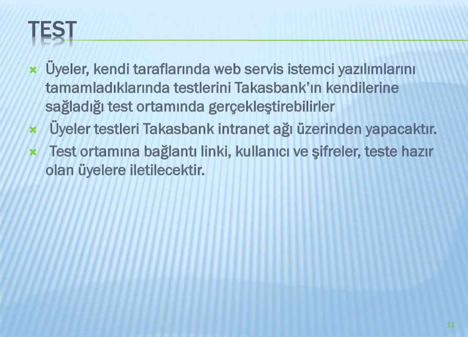 gerçekleştirebilirler Üyeler testleri Takasbank intranet ağı üzerinden