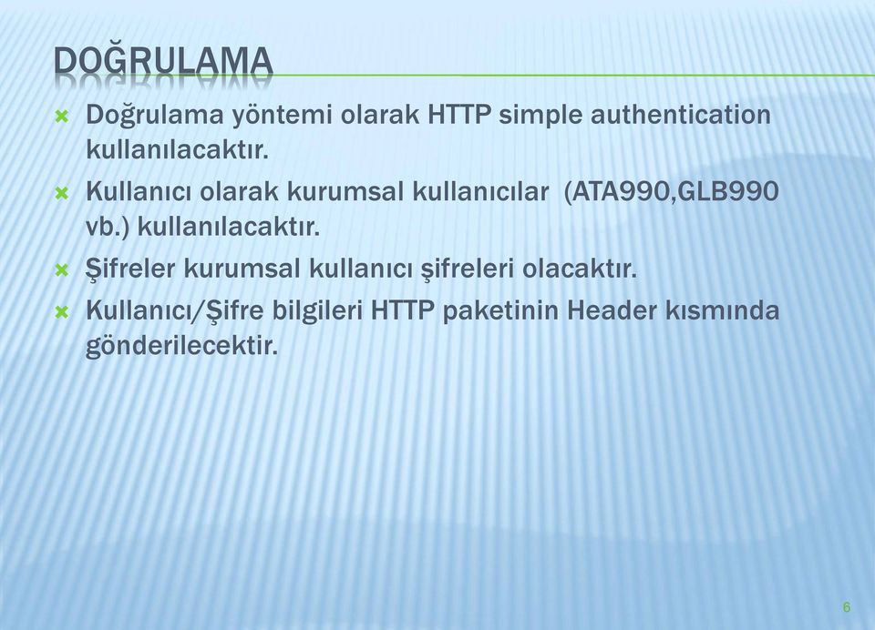 Kullanıcı olarak kurumsal kullanıcılar (ATA990,GLB990 vb.