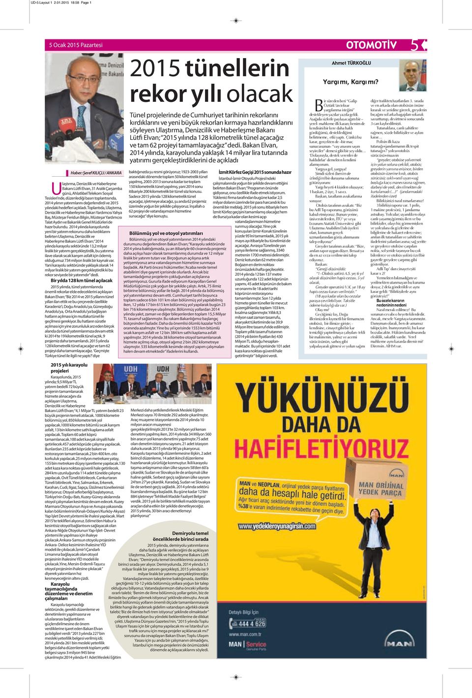 nde, düzenlediği basın toplantısında, 2014 yılının yatırımlarını değerlendirdi ve 2015 yılındaki hedefleri açıkladı.