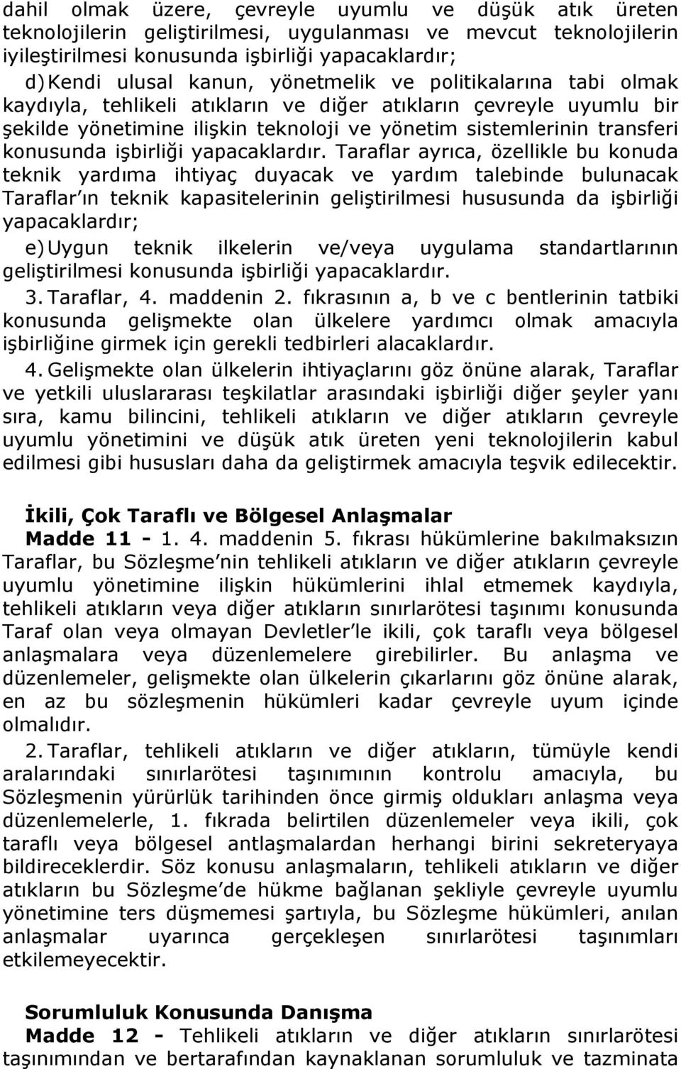 işbirliği yapacaklardır.