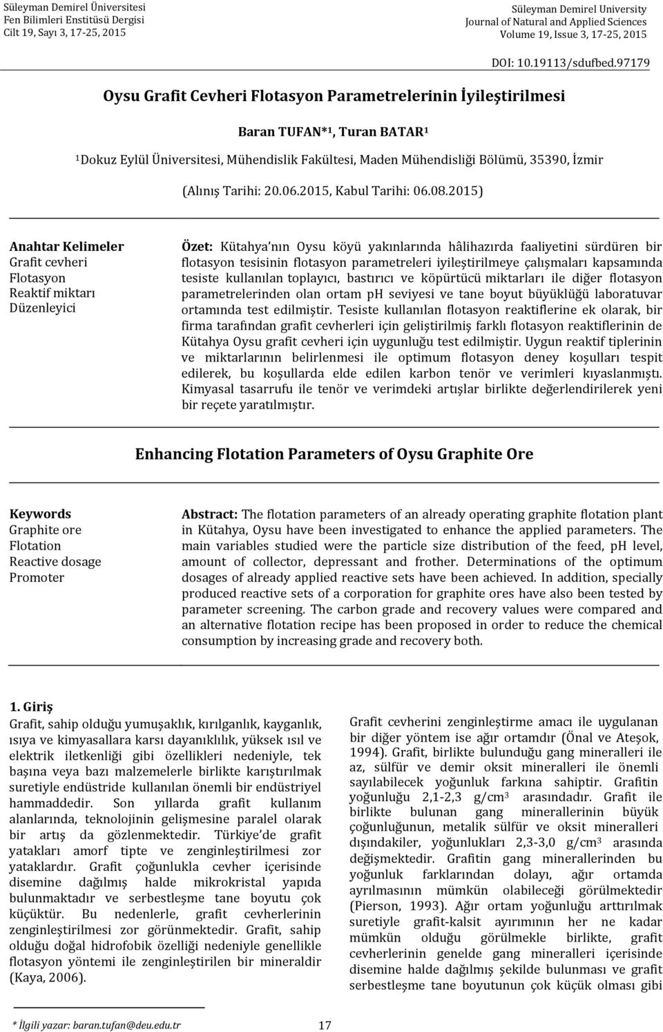 Turan BATAR 1 DOI: 10.19113/sdufbed.97179 1 Dokuz Eylül Üniversitesi, Mühendislik Fakültesi, Maden Mühendisliği Bölümü, 35390, İzmir (Alınış Tarihi: 20.06.2015, Kabul Tarihi: 06.08.