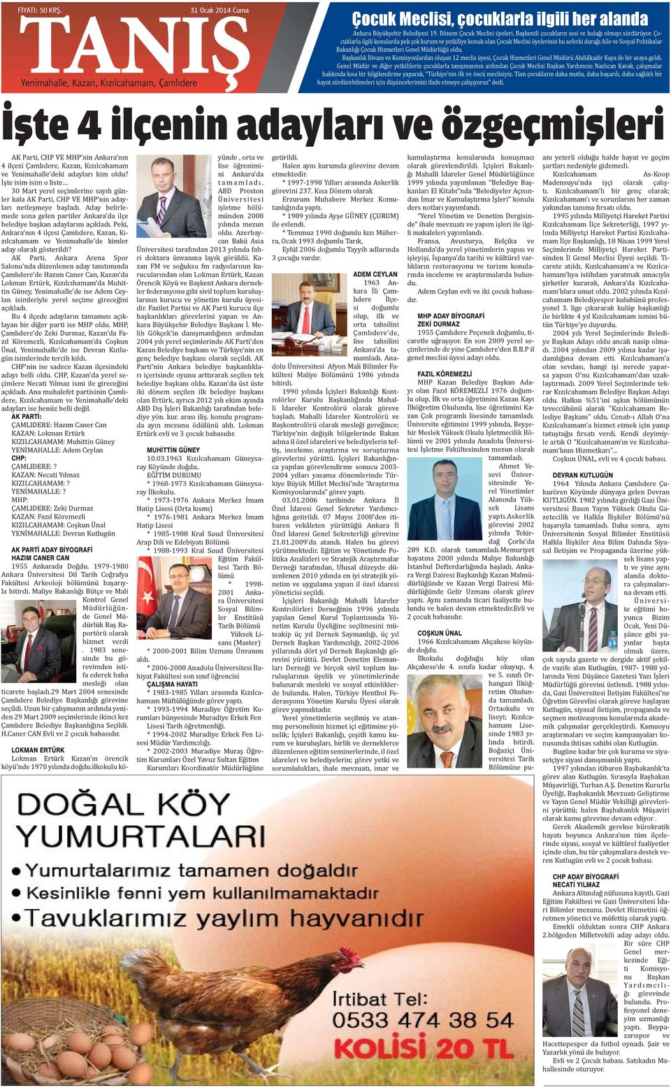 Çocuklarla ilgili konularda pek çok kurum ve yetkiliye konuk olan Çocuk Meclisi üyelerinin bu seferki durağı Aile ve Sosyal Politikalar Bakanlığı Çocuk Hizmetleri Genel Müdürlüğü oldu.