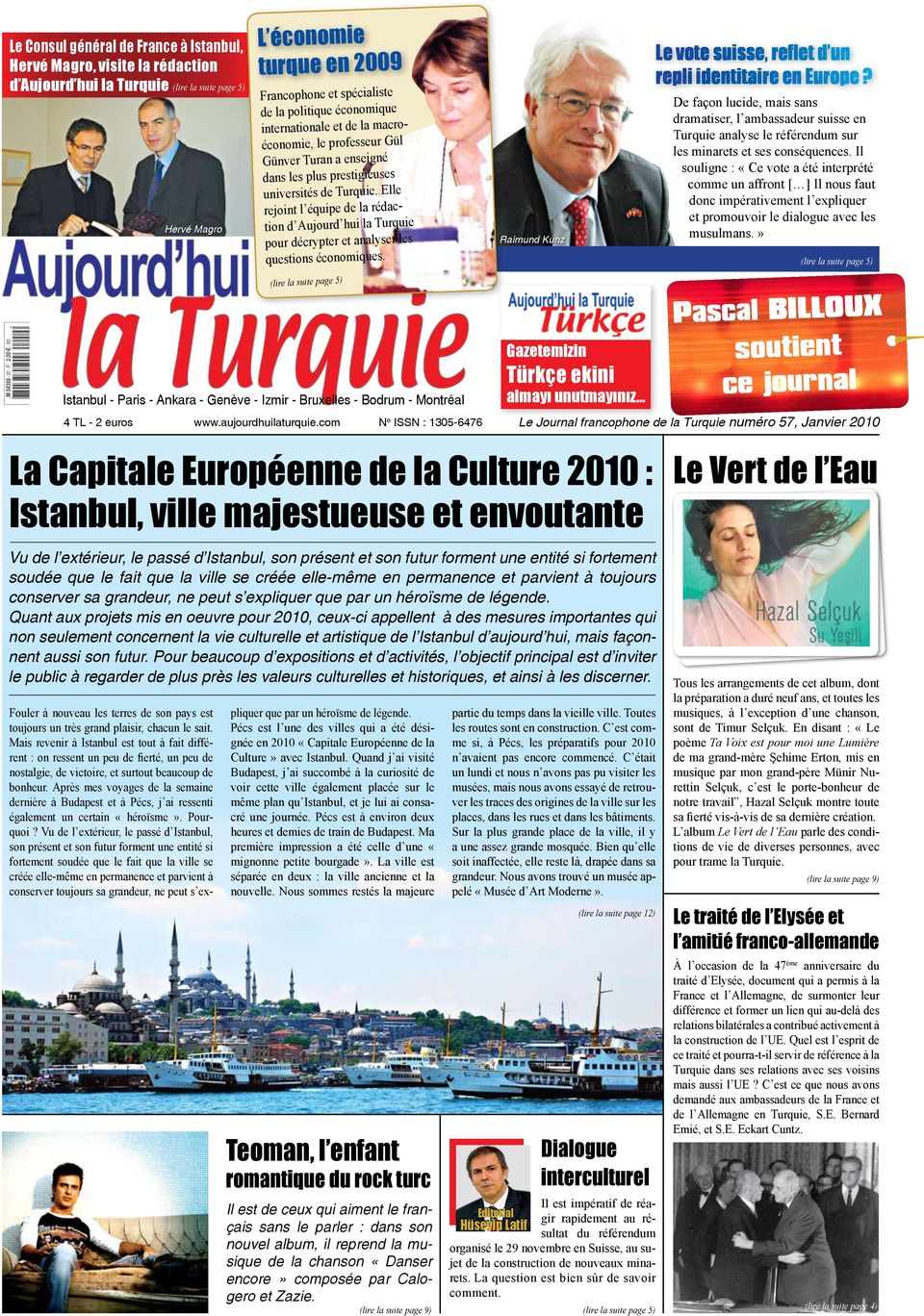 com Francophone et spécialiste de la politique économique internationale et de la macroéconomie, le professeur Gül Günver Turan a enseigné dans les plus prestigieuses universités de Turquie.