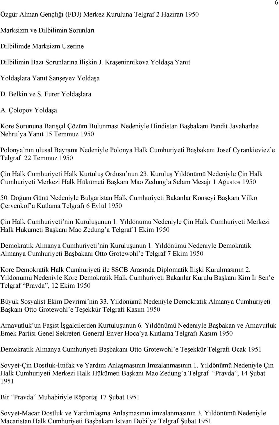 Çolopov Yoldaşa Kore Sorununa Barışçıl Çözüm Bulunması Nedeniyle Hindistan Başbakanı Pandit Javaharlae Nehru ya Yanıt 15 Temmuz 1950 Polonya nın ulusal Bayramı Nedeniyle Polonya Halk Cumhuriyeti