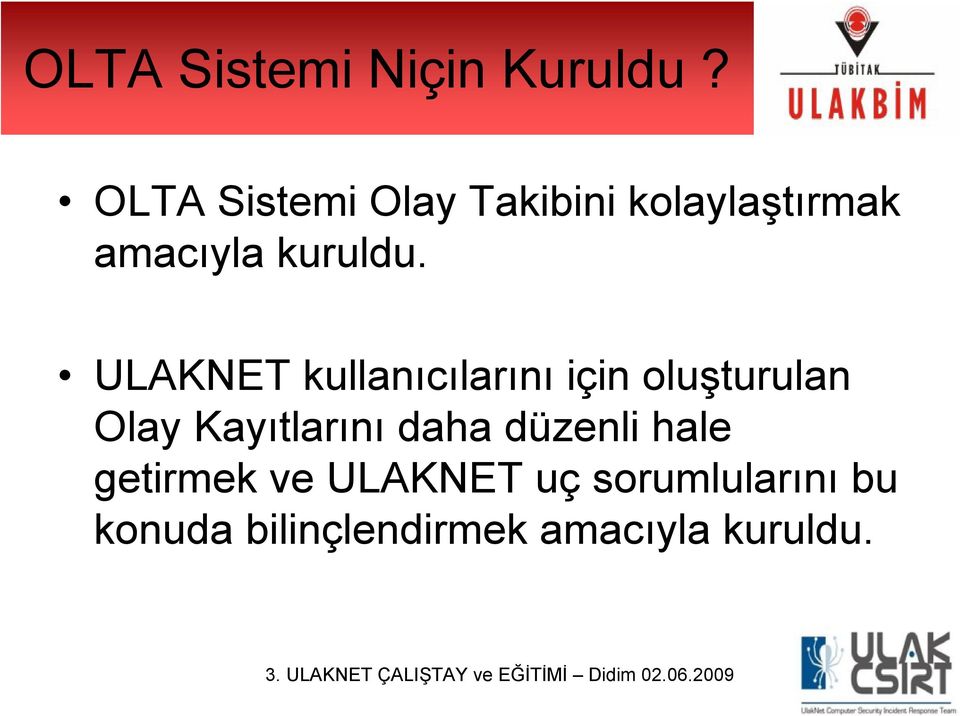 ULAKNET kullanıcılarını için oluşturulan Olay Kayıtlarını