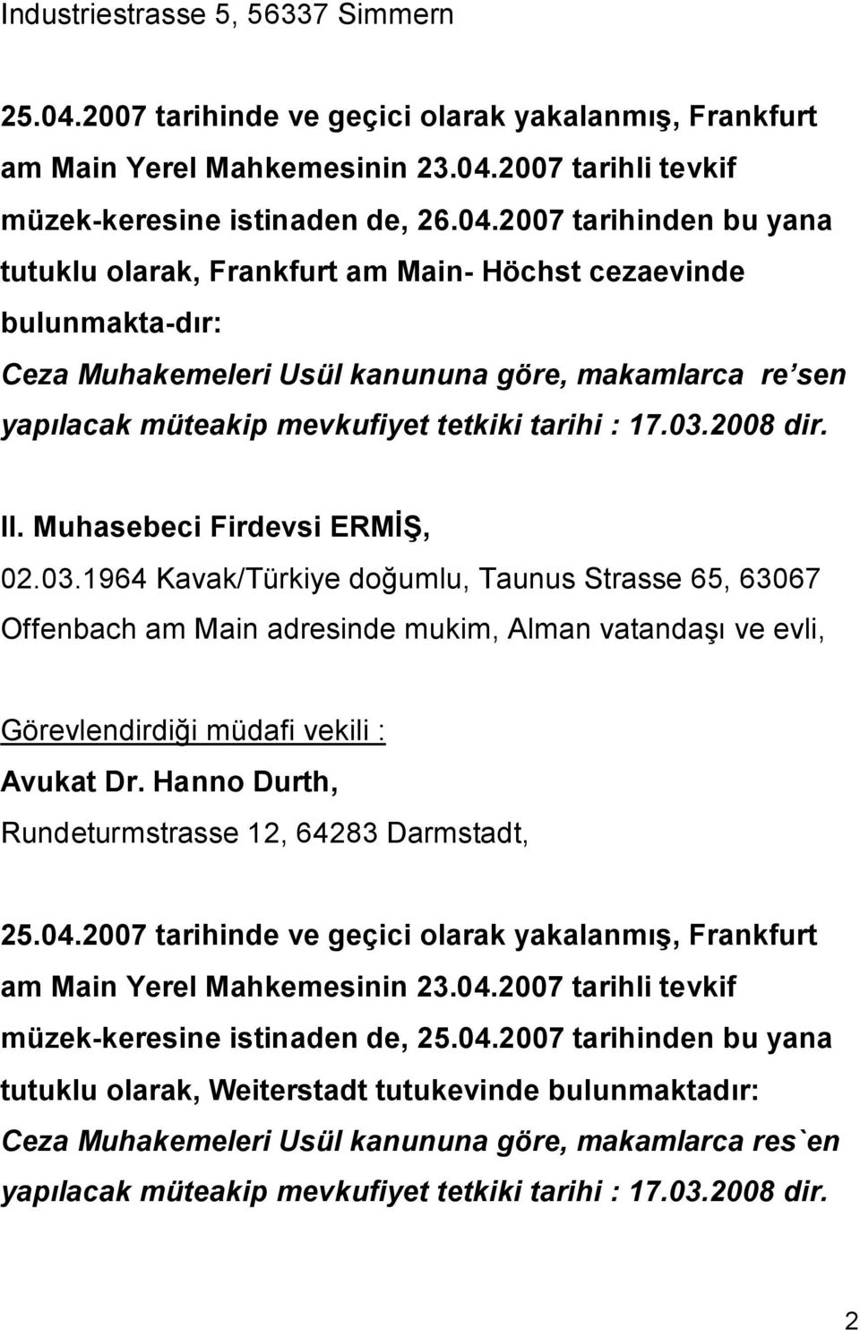 2007 tarihli tevkif müzek-keresine istinaden de, 26.04.