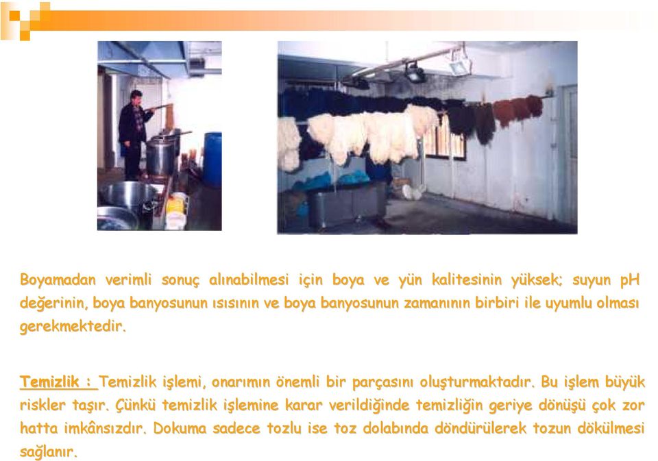 Temizlik : Temizlik işlemi, i onarımın önemli bir parças asını oluşturmaktad turmaktadır. r. Bu işlem i büyük b riskler taşı şır.