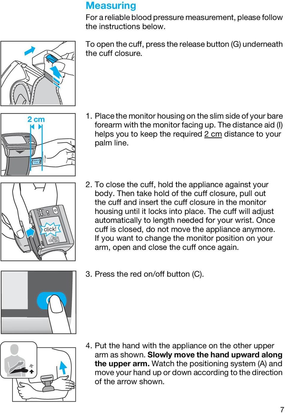 distance 2 cm memo click! 2. To close the cuff, hold the appliance against your body.