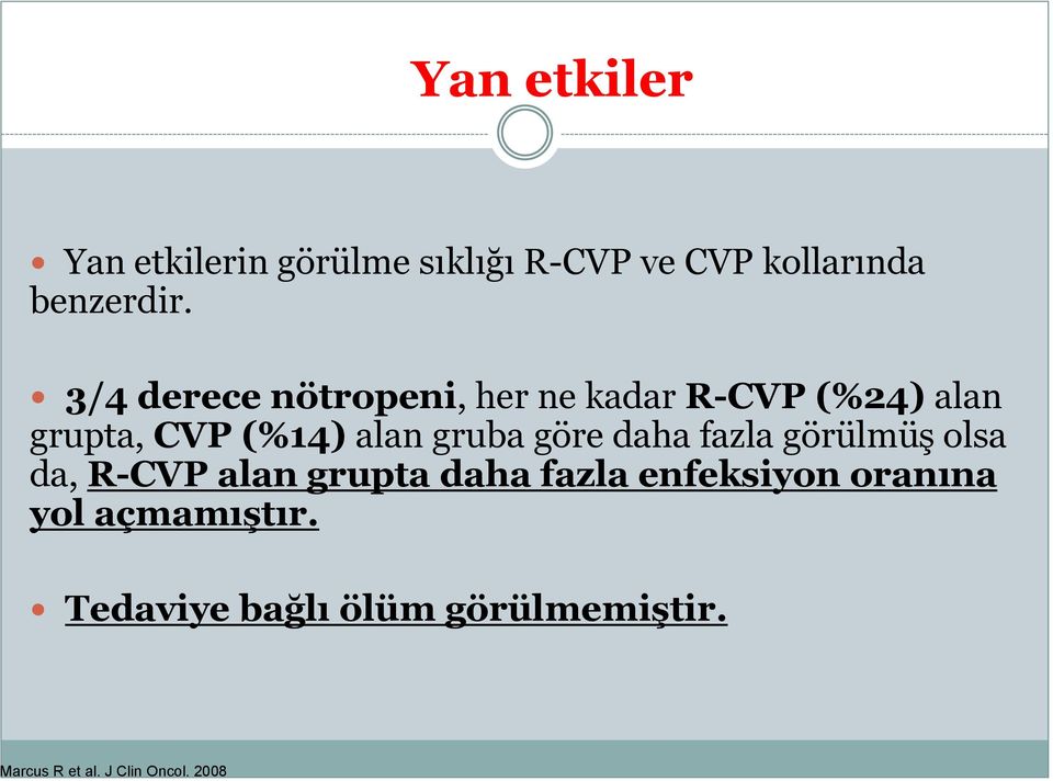 göre daha fazla görülmüş olsa da, R-CVP alan grupta daha fazla enfeksiyon oranına