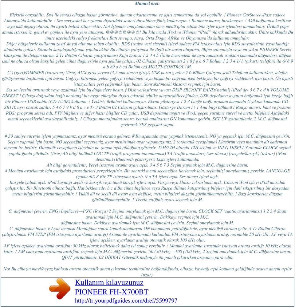 Not İşlemler onaylanmadan önce menü iptal edilse bile işlev ayar işlemleri tamamlanır. Ürünü çöpe atmak isterseniz, genel ev çöpleri ile aynı yere atmayın. @@@@@@@@!