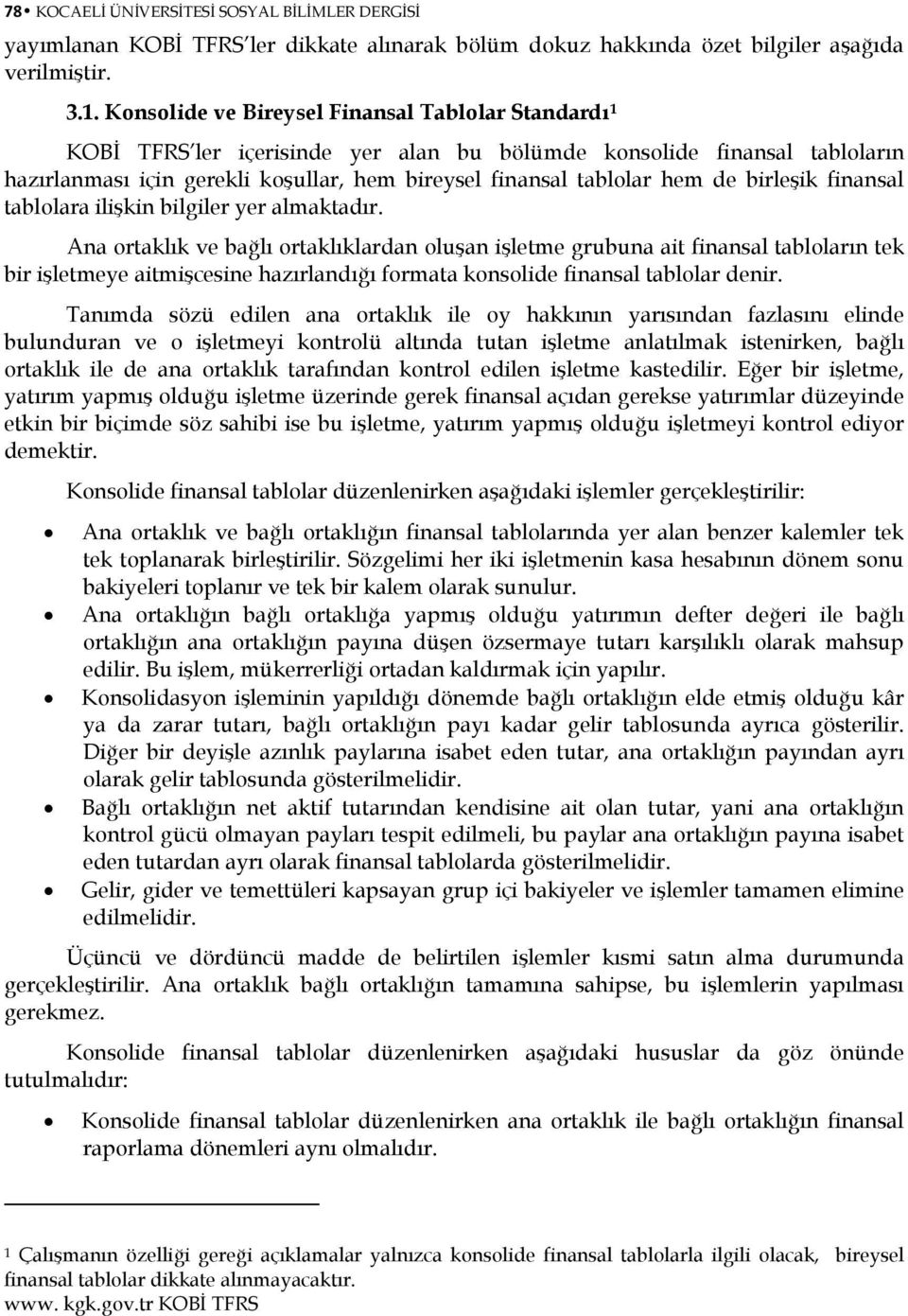 de birleşik finansal tablolara ilişkin bilgiler yer almaktadır.