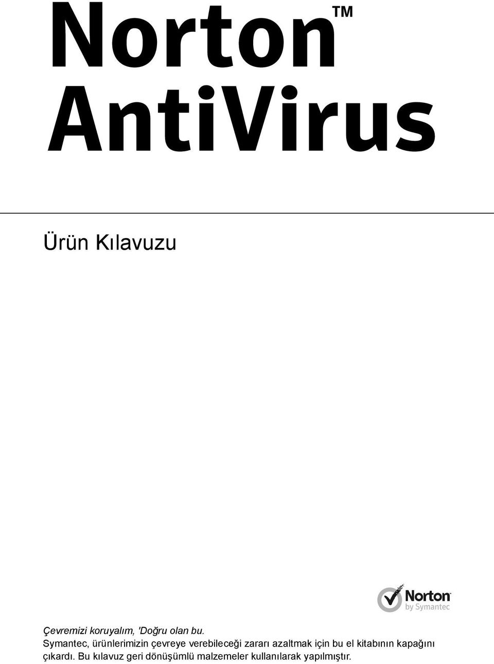 Symantec, ürünlerimizin çevreye verebileceği zararı