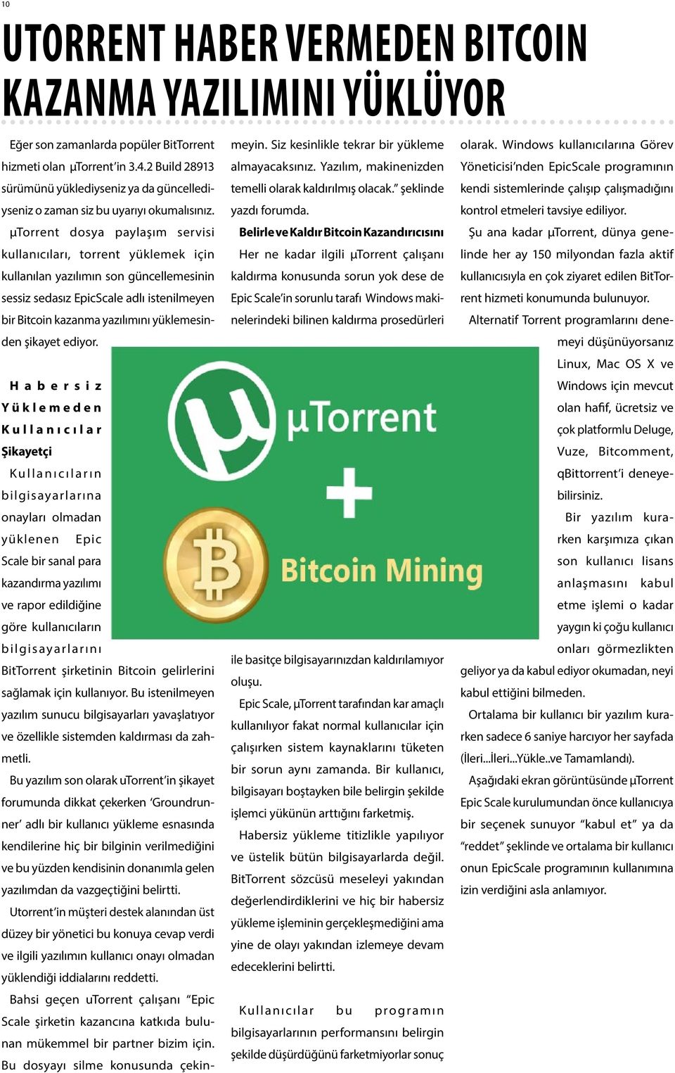 μtorrent dosya paylaşım servisi kullanıcıları, torrent yüklemek için kullanılan yazılımın son güncellemesinin sessiz sedasız EpicScale adlı istenilmeyen bir Bitcoin kazanma yazılımını yüklemesinden