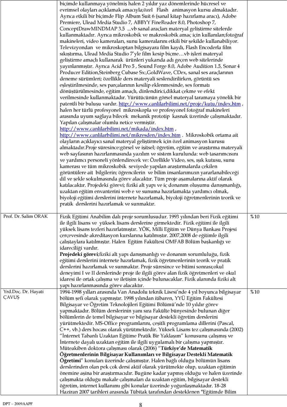 ..vb sanal araçları materyal geliştirme sitelerde kullanmaktadır.