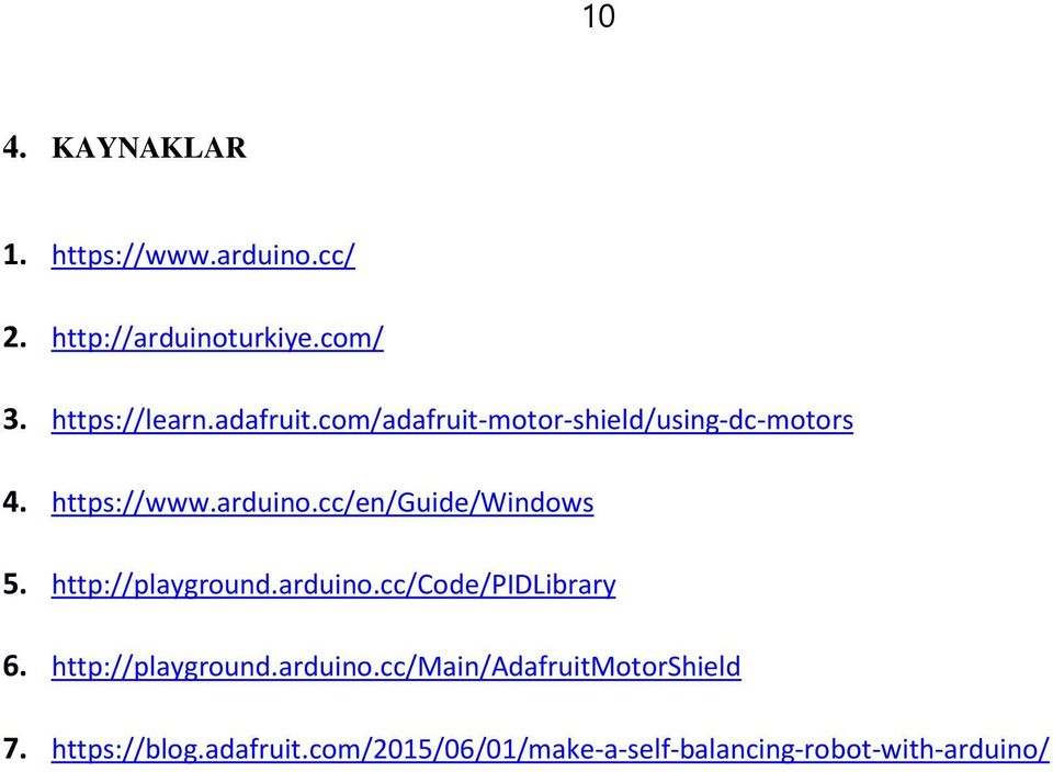 cc/en/guide/windows 5. http://playground.arduino.cc/code/pidlibrary 6. http://playground.arduino.cc/main/adafruitmotorshield 7.