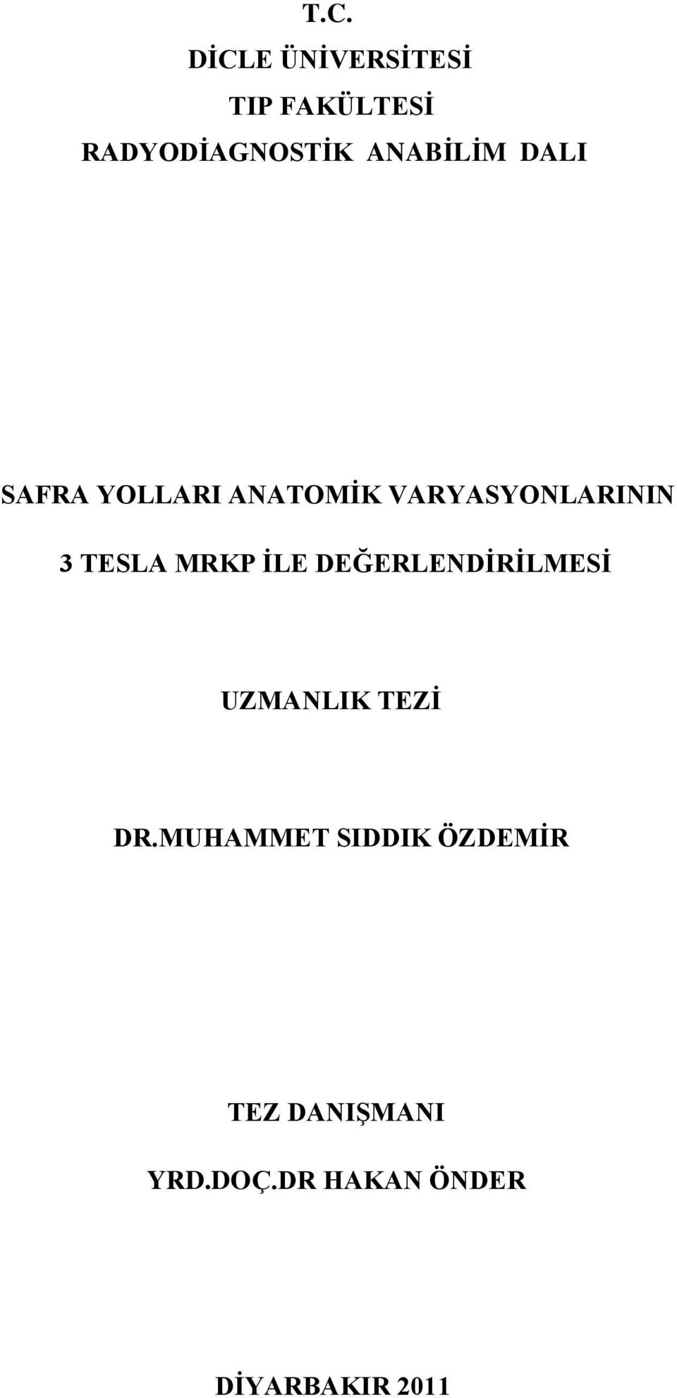 TESLA MRKP İLE DEĞERLENDİRİLMESİ UZMANLIK TEZİ DR.