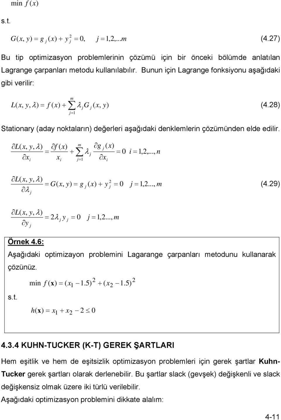 6: Aşağıdak optzao proble aarae çarpaları etoduu kullaarak çözüüz..5.5 4.3.