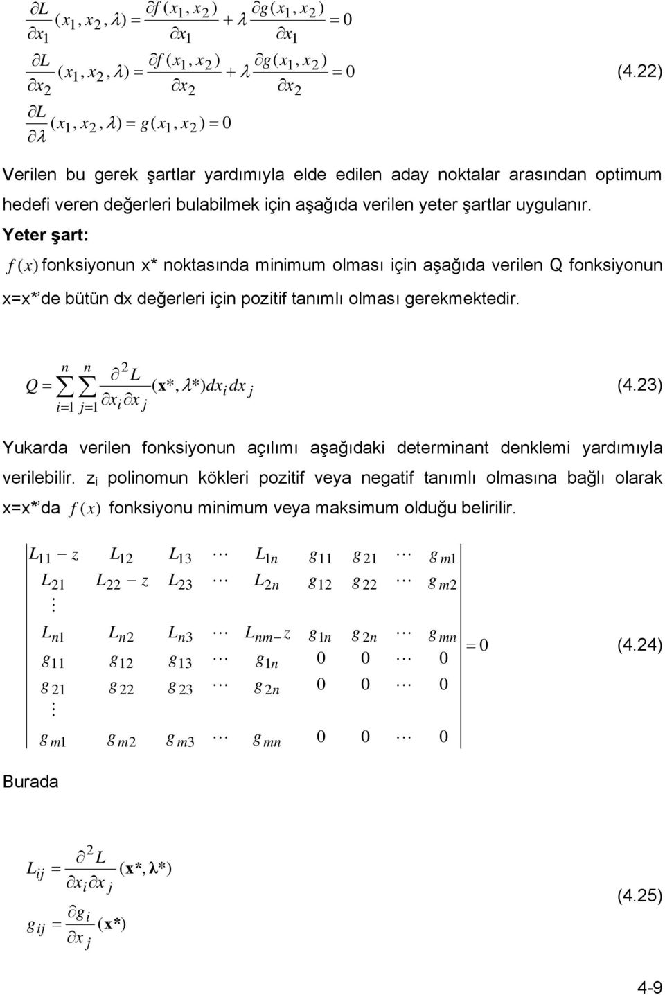 Yeter şart: oksou oktasıda u olası ç aşağıda verle Q oksou de bütü d değerler ç pozt taılı olası erekektedr.